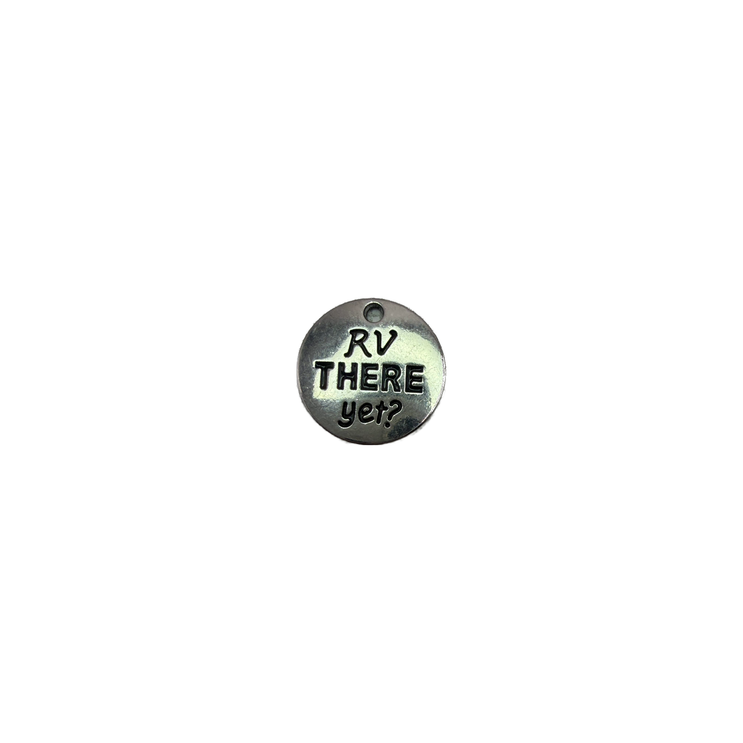Silver-tone disc with “RV THERE yet?” text